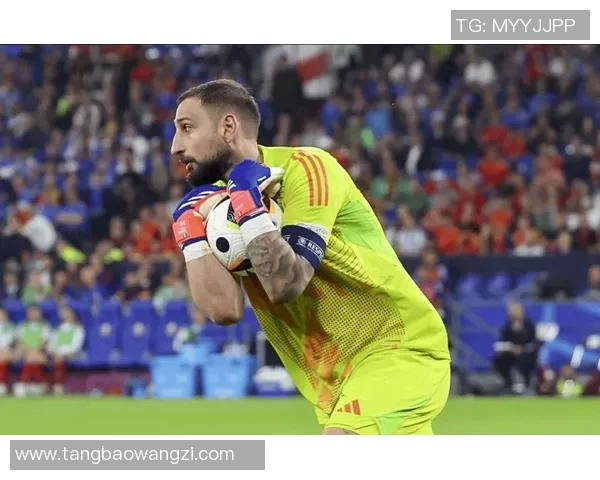 多纳鲁马:从青涩门将到世界级守护者的成长之路与传奇故事 多纳鲁马:从青涩门将到世界级守护者的成长之路与传奇故事