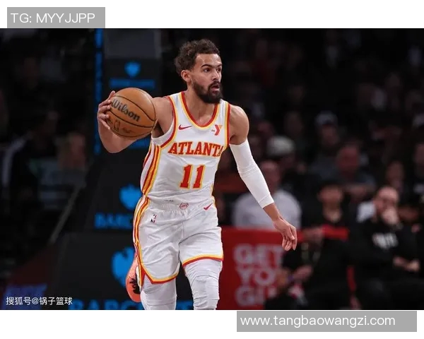 特雷杨领衔新赛季挑战NBA巅峰展现超凡球技与领袖魅力
